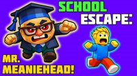 School Escape: Mr. MeanieHead! Online Parkour Game - Adventure Game